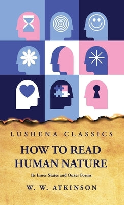 How to Read Human Nature by William Walker Atkinson