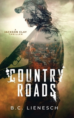 Country Roads by Lienesch, B. C.