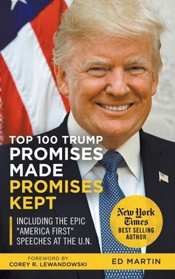 Top 100 Trump Promises Made Promises Kept by Martin, Ed