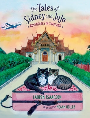 The Tales of Sidney and JoJo: Adventures in Thailand by Isaacson, Lauren
