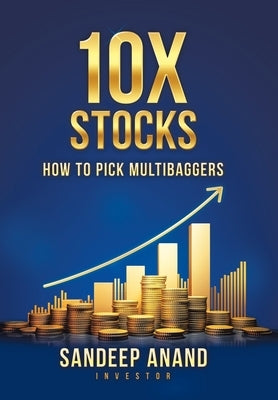 10X Stocks: How to Pick Multibaggers by Anand, Sandeep