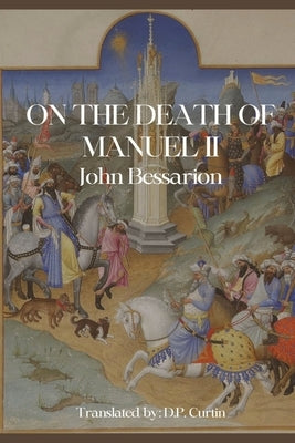 On the Death of Manuel II by John Bessarion