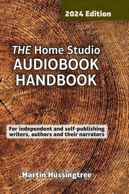 THE Home Studio AUDIOBOOK HANDBOOK: A book about talking that will set you thinking... by Hussingtree, Martin