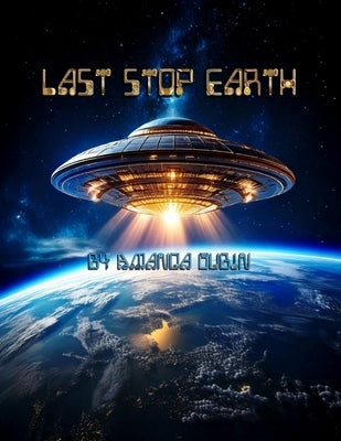 Last Stop Earth by Dubin, Amanda