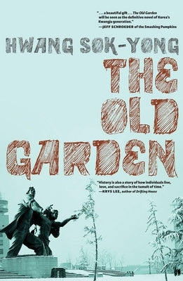 The Old Garden by Sok-Yong, Hwang
