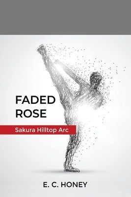 Faded Rose by Honey, E. C.