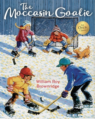 The Moccasin Goalie by Brownridge, William Roy