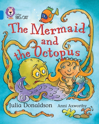 The Mermaid and the Octopus by Donaldson, Julia