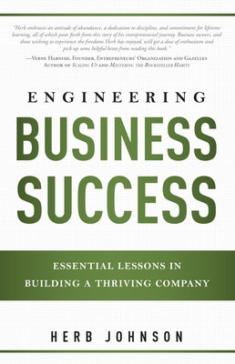 Engineering Business Success: Essential Lessons in Building a Thriving Company by Johnson, Herbert