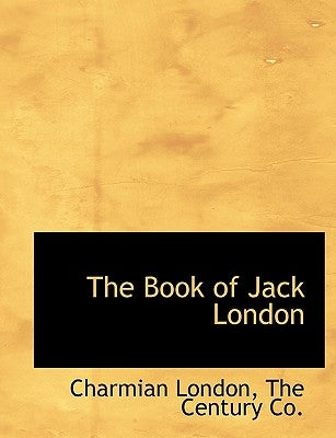 The Book of Jack London by London, Charmian