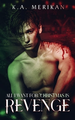 All I Want for Christmas is Revenge by Merikan, K. a.