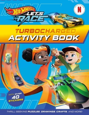 Hot Wheels Let's Race: Turbocharged Activity Book by Mattel