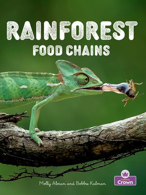 Rainforest Food Chains by Kalman, Bobbie