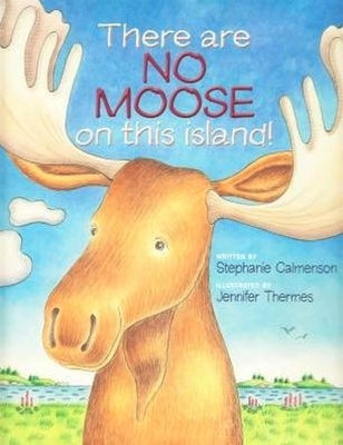There Are No Moose on This Island! by Calmenson, Stephanie