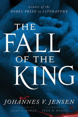 The Fall of the King by Jensen, Johannes V.