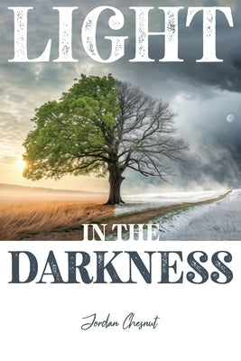 Light in the Darkness by Chesnut, Jordan