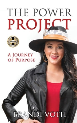 The Power Project: A Journey of Purpose by Voth, Brandi