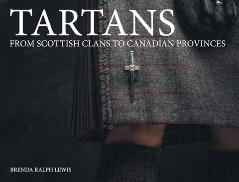 Tartans: From Scottish Clans to Canadian Provinces by Ralph Lewis, Brenda