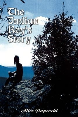 Indian Boy's Story by Paprocki, Alice