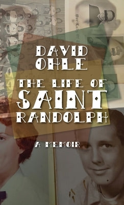 The Life of Saint Randolph: A Memoir by Ohle, David
