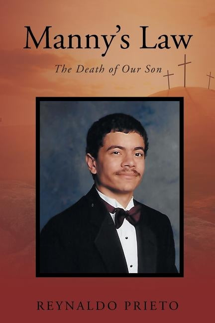 Manny's Law: The Death of Our Son by Prieto, Reynaldo