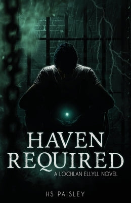 Haven Required: A Lochlan Ellyll Novel by Paisley, Hs