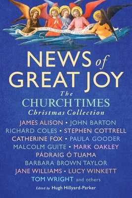 News of Great Joy: The Church Times Christmas Collection by Hillyard-Parker, Hugh