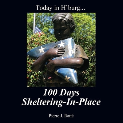 Today in H'burg... 100 Days Sheltering-In-Place by RattÃ©, Pierre J.