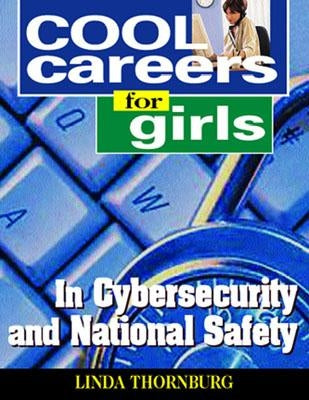 Cool Careers for Girls in Cybersecurity and National Safety by Thornburg, Linda