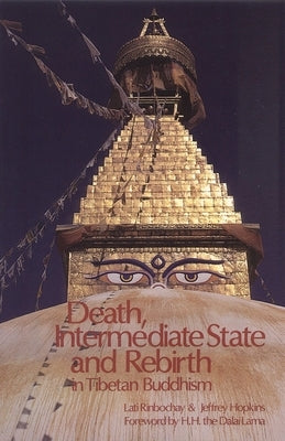 Death, Intermediate State, and Rebirth in Tibetan Buddhism by Lati