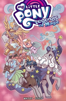 My Little Pony: Legends of Magic, Vol. 2 by Whitley, Jeremy
