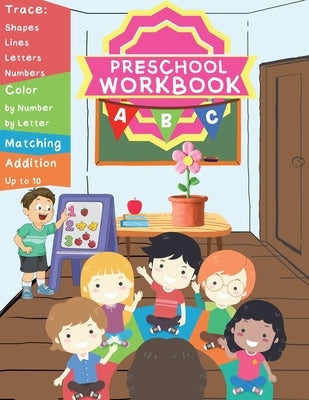 "Fun and Educational Preschool Workbook: Tracing Shapes, Lines, Numbers and Letters, Color by Number and Letter, Matching, and Addition up to 10" by Almb