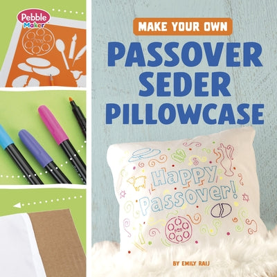 Make Your Own Passover Seder Pillowcase by Raij, Emily