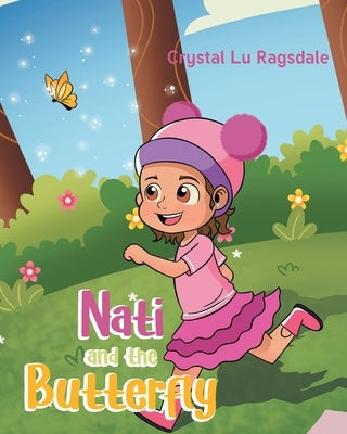 Nati and the Butterfly by Ragsdale, Crystal Lu