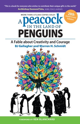 A Peacock in the Land of Penguins: A Fable about Creativity and Courage by Gallagher, Bj