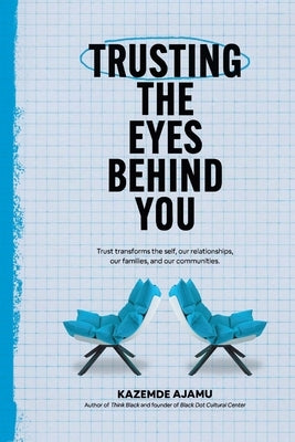 Trusting the Eyes Behind You by Akua, Chike