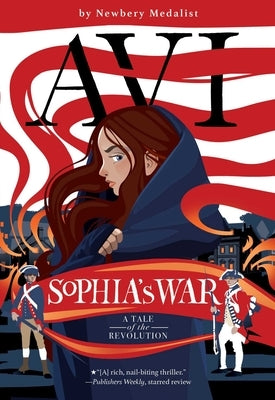 Sophia's War: A Tale of the Revolution by Avi