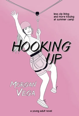 Hooking Up: A Young Adult Novel by Vega, Morgan