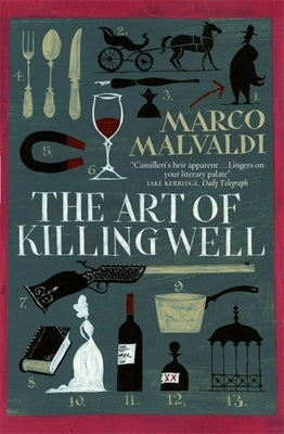 The Art of Killing Well: A Pellegrino Artusi Mystery by Malvaldi, Marco