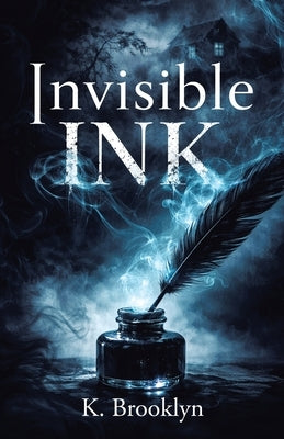 Invisible Ink by Brooklyn, K.