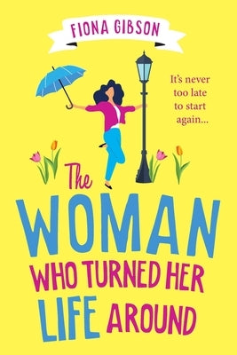 The Woman Who Turned Her Life Around by Gibson, Fiona