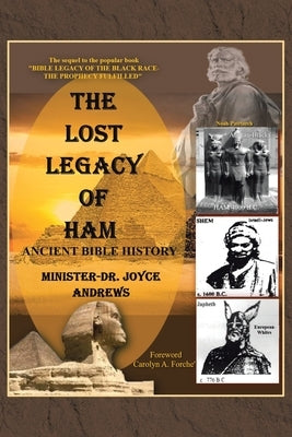 The Lost Legacy of Ham: Ancient Bible History by Andrews, Minister Joyce