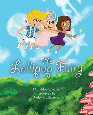 The Lollipop Fairy by Sikaria, Khushbu