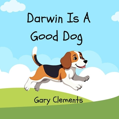 Darwin Is A Good Dog by Clements, Gary