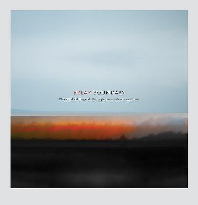 Break Boundary: Places Real and Imagined by Mateer, Jenee