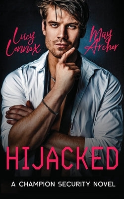 Hijacked: Champion Security Book 1 by Lennox, Lucy