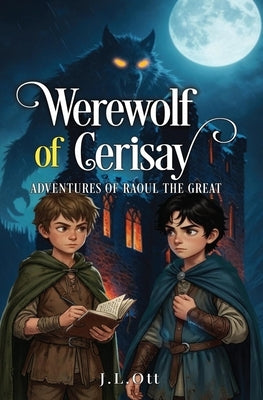 Werewolf of Cerisay by Ott, Jennifer