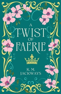 A Twist of Faerie by Jackways, K. M.