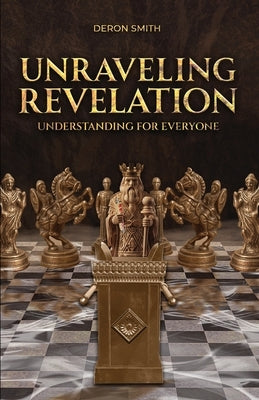 Unraveling Revelation by Smith, Deron