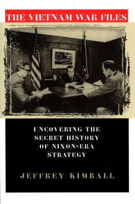 Vietnam War Files by Kimball, Jeffrey